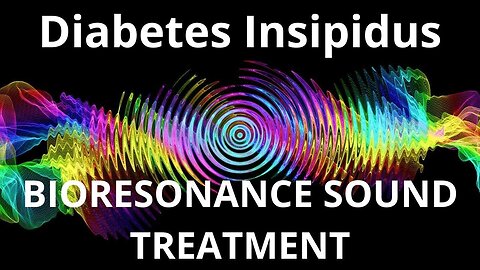 Diabetes Insipidus _ Bioresonance therapy session _ Sounds of Nature