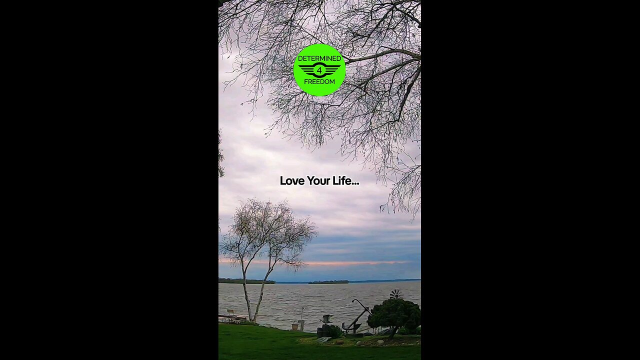 Love Your Life...