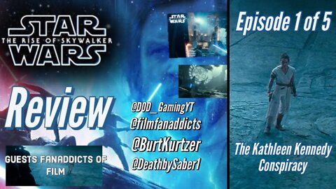 Rise of Skywalker review Series Ep. 1 of 5 (The Kathleen Kennedy Conspiracy)