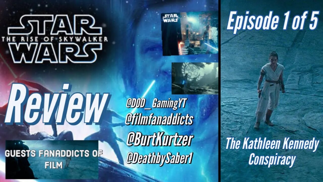 Rise of Skywalker review Series Ep. 1 of 5 (The Kathleen Kennedy Conspiracy)