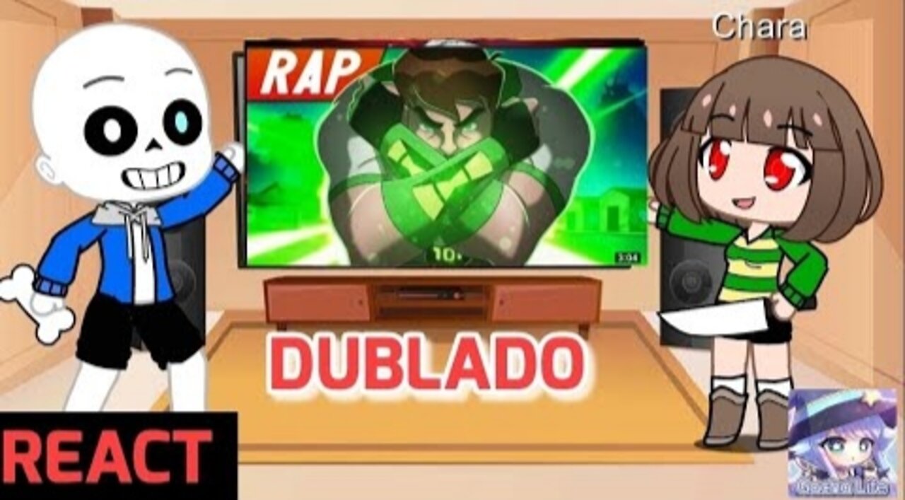 Sans e Chara REACT ao Rap do Ben 10.000 #gacha life