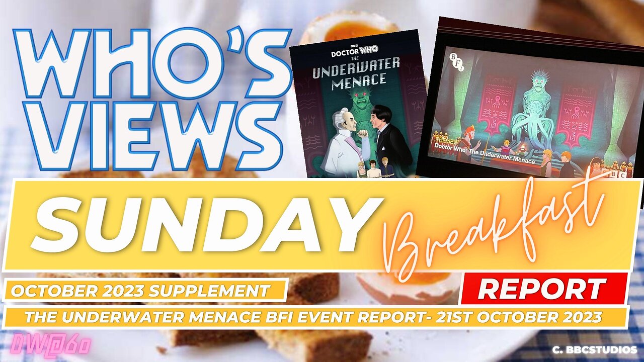 WHO's VIEWS: SUNDAY BREAKFAST LIVE! SUPPLEMENT - THE UNDERWATER MENACE AT THE BFI