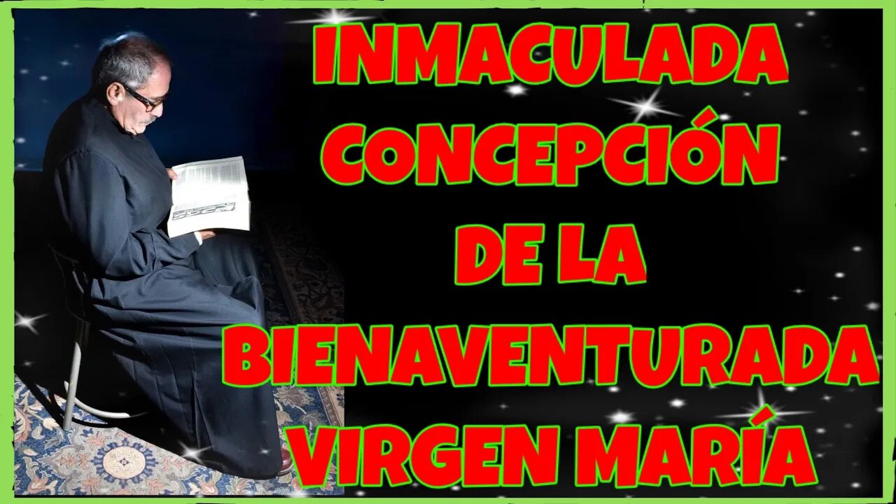 335 INMACULADA CONCEPCIÓN DE LA BIENAVENTURADA VIRGEN MARÍA 2021. 4K