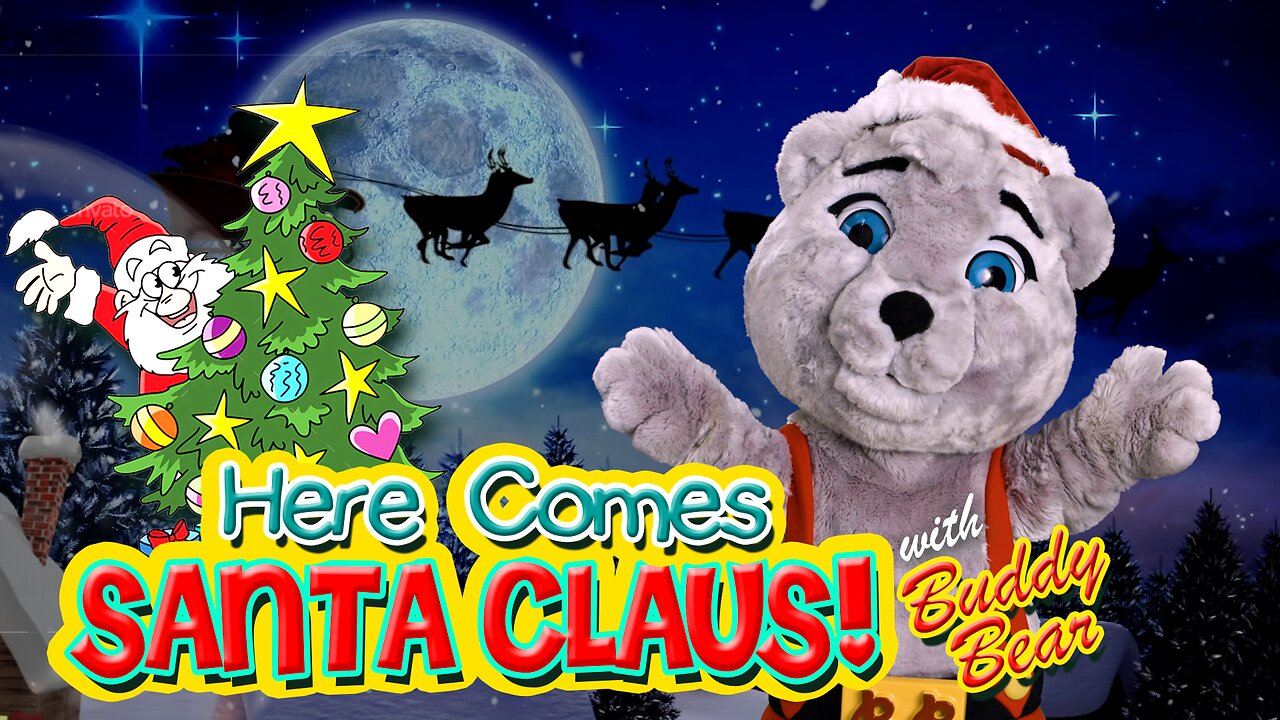 Buddy Bear Sings Here Comes Santa Claus | Merry Christmas Songs