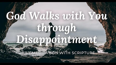 God Walks Meditation ... Disappointment