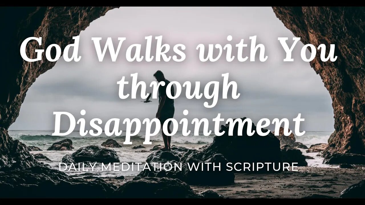 God Walks Meditation ... Disappointment