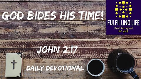 There Is A Grace Period - John 2:17 - Fulfilling Life Daily Devotional