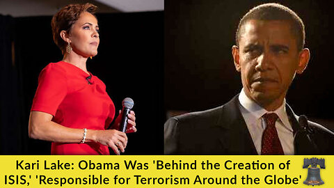 Kari Lake: Obama Was 'Behind the Creation of ISIS,' 'Responsible for Terrorism Around the Globe'