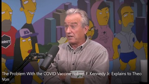 The Problem With the COVID Vaccine Robert F. Kennedy Jr. Explains to Theo Von