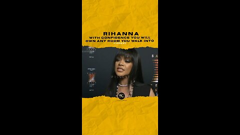 #rihanna With confidence you will own any room you walk into. Are you confident? 🎥 @AP