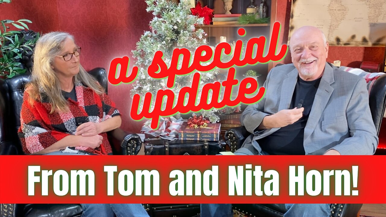 A SPECIAL UPDATE FROM DR. TOM HORN AND NITA HORN!