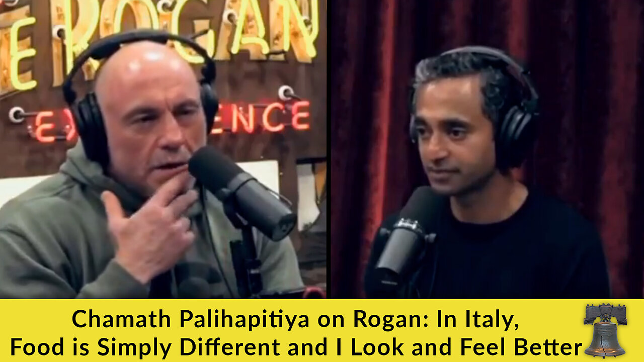 Chamath Palihapitiya on Rogan: In Italy, Food is Simply Different and I Look and Feel Better