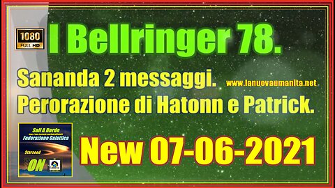 I Bellringer 78. Sananda 2 messaggi. Perorazione di Hatonn e Patrick