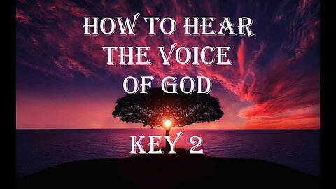 How To Hear The Voice Of God Key # 2