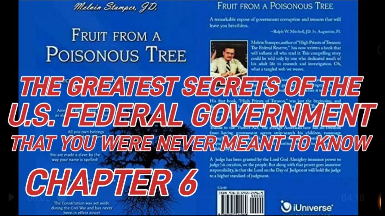 Darkest Secrets of the U.S. Federal Gov. Fruit from a Poisonous Tree. Chapter 6 Melvin Stamper