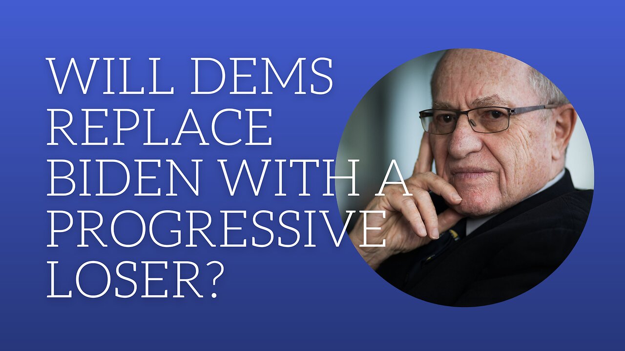 Will dems Biden replace Biden with a progressive loser?