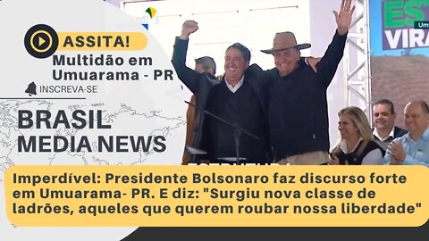 Presidente Bolsonaro faz discurso forte em defesa da liberdade para multidão em Umuarama - PR.