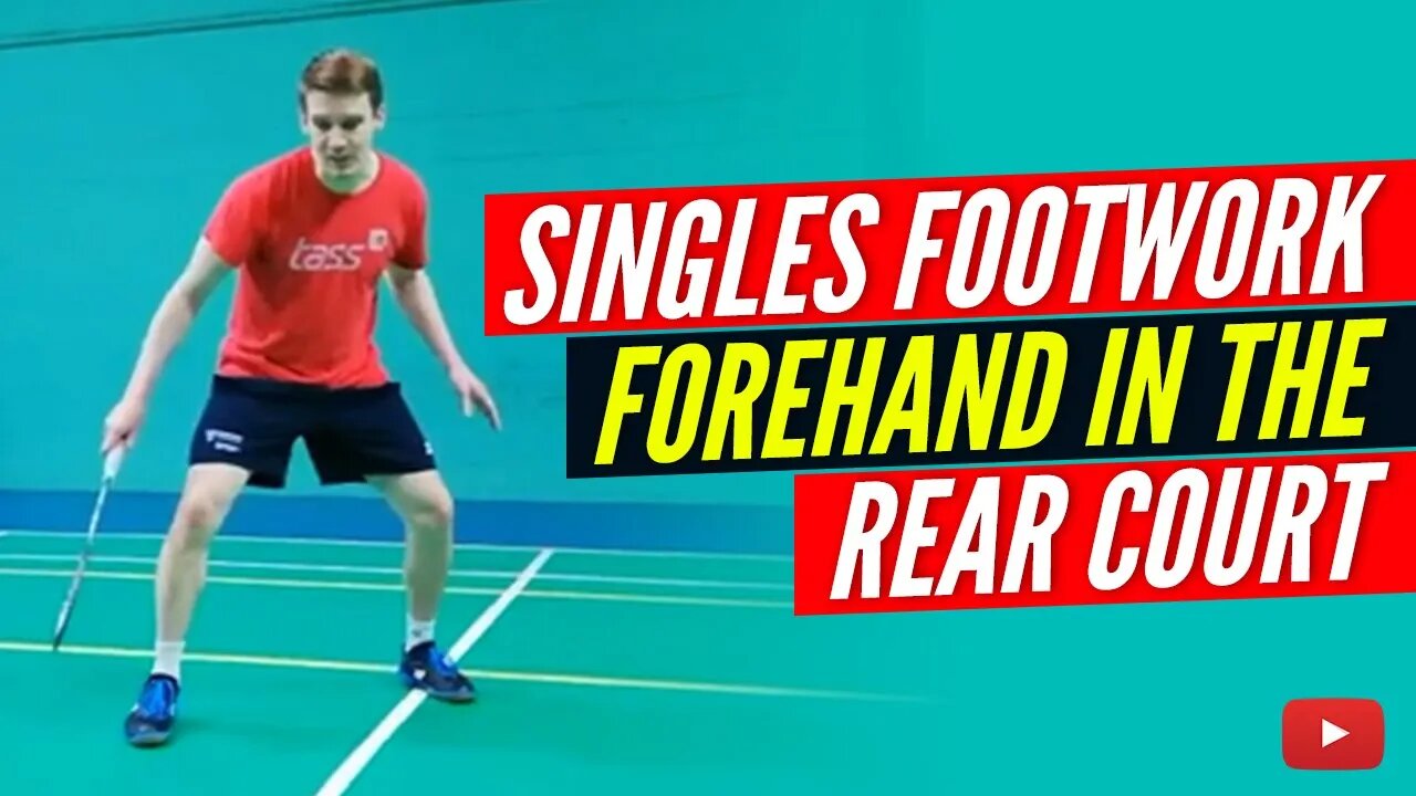 Singles Footwork Forehand in the Rear Court - Complete Badminton Training