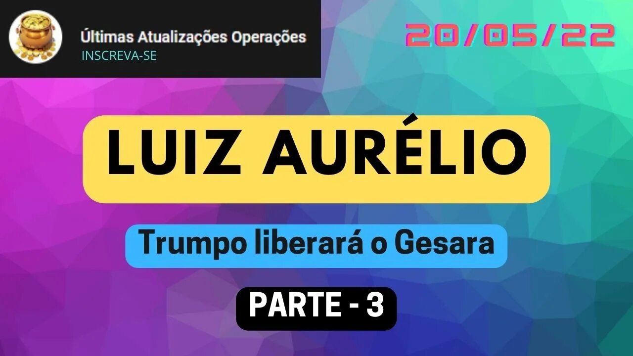 LUIZ AURÉLIO Trumpo liberará o Gesara - PARTE-3