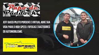 Jeff Giassi piloto da Porsche abre sua vida para o High Speed. Fofocas e bastidores do Automobilismo