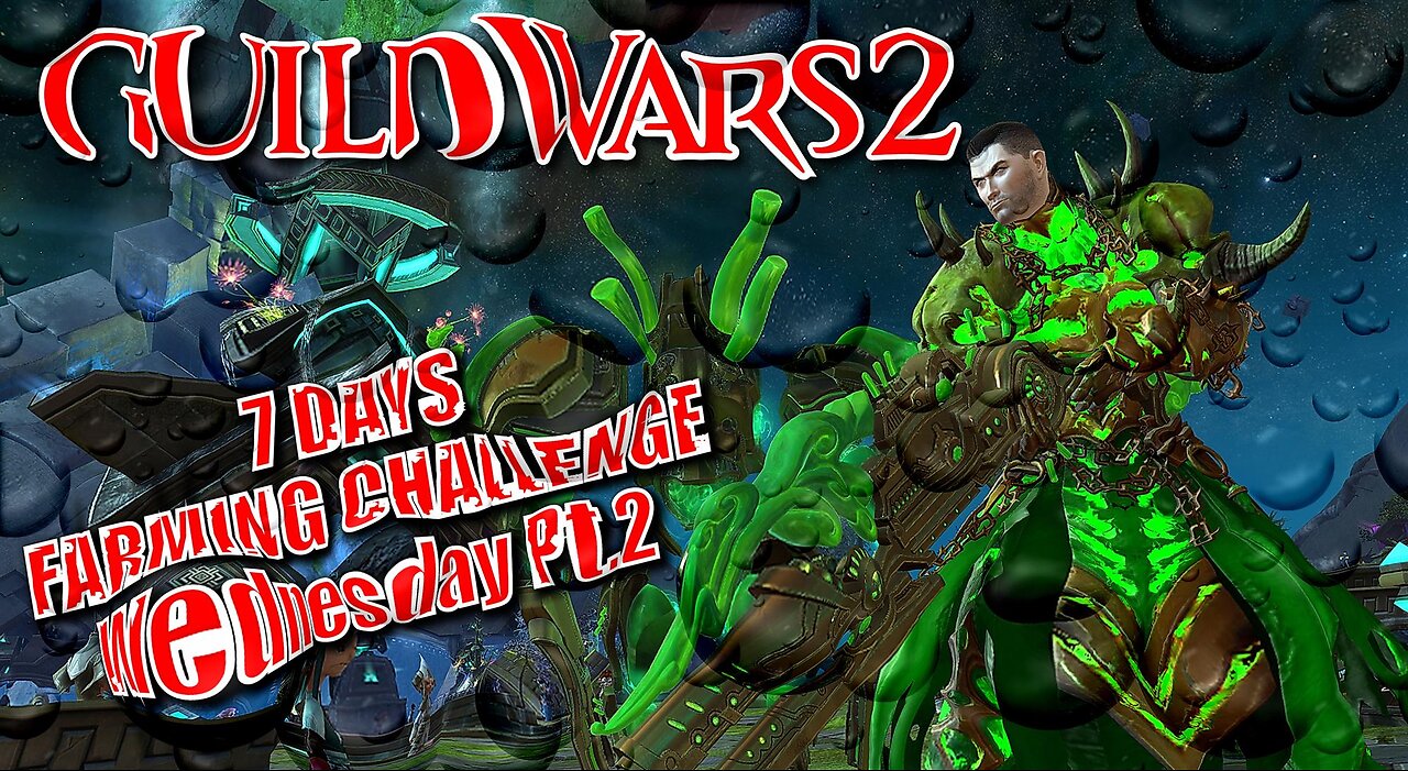 GUILD WARS 2 LIVE 7-DAY FARMING CHALLENGE Wednesday Pt.2