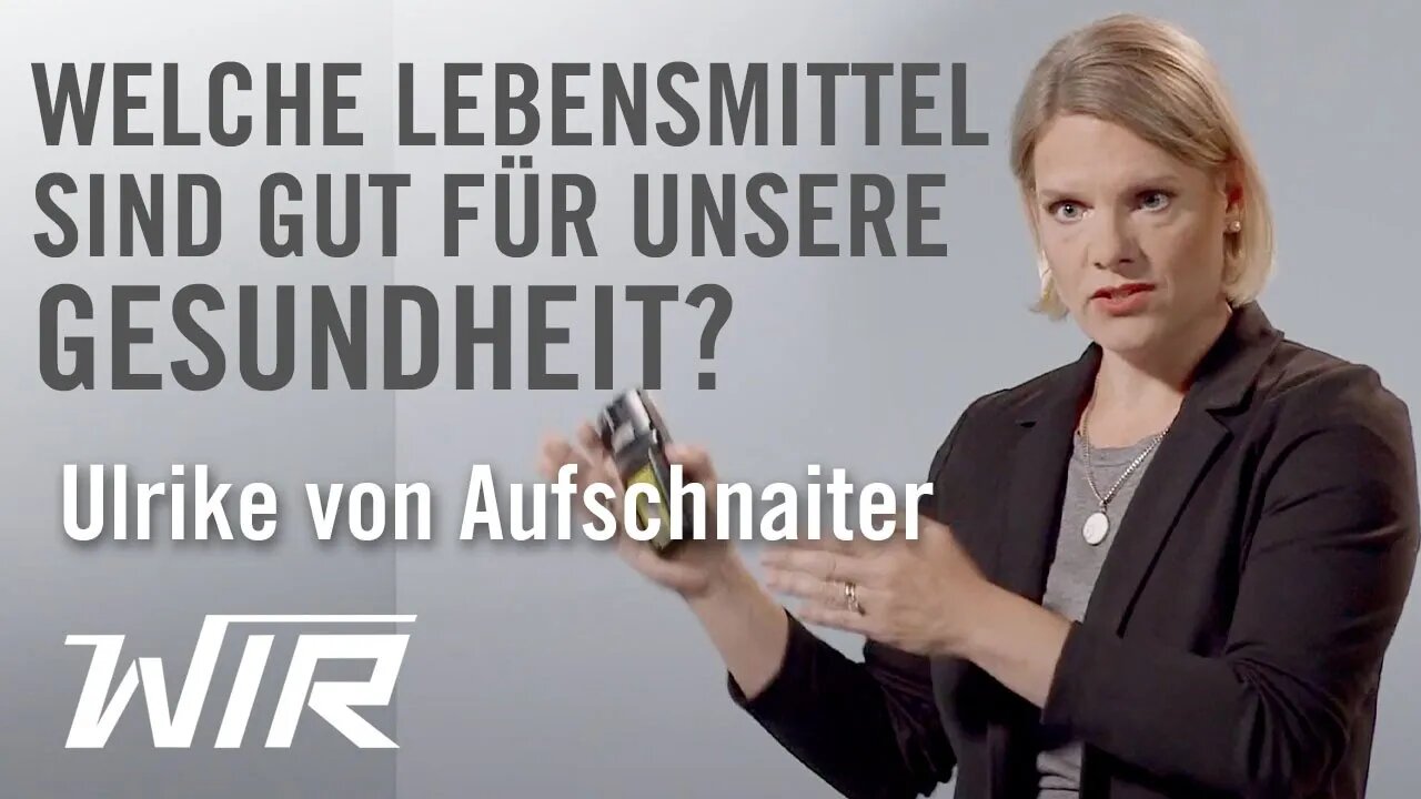 Ulrike von Aufschnaiter: Welche Lebensmittel sind gut für unsere Gesundheit?