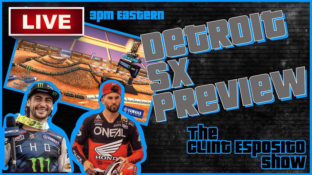 Detroit SX Preview, Track map, points, injury updates The Clint Esposito Show