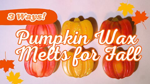 🎃 Pumpkin Wax Melts for Fall 3 Ways! 🎃 | Sweet Star Candles