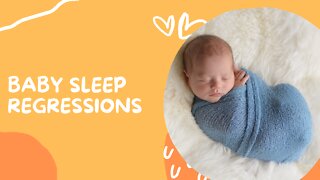 Baby Sleep Regressions | 4 Months, 8-10 Months, 12 Months, 18 Months & 2 Year Regressions