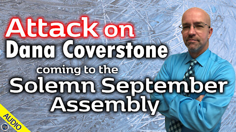 Attack on Dana Coverstone coming to the Solemn September Assembly