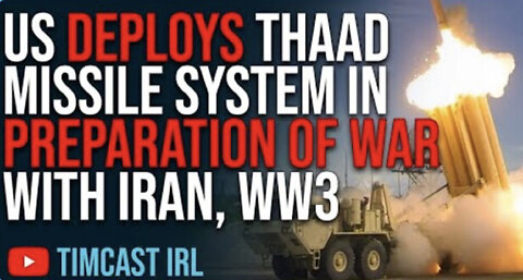 US DEPLOYS THAAD Missile System In Preparation Of War With Iran