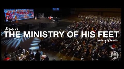 THE MINISTRY OF HIS FEET || JESUS 19 || ERIC GILMOUR