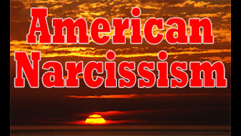 American Narcissism