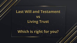 Last Will and Testament vs Living Trust