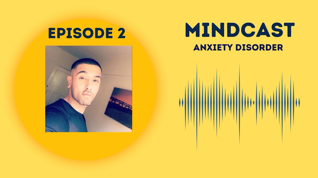 Episode 2 | Anxiety Disorder And How To Live With It