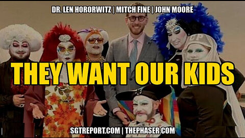 THE PEDO PURVEYORS WANT OUR KIDS -- DR. LEN HOROWITZ | MITCH FINE | JOHN MOORE