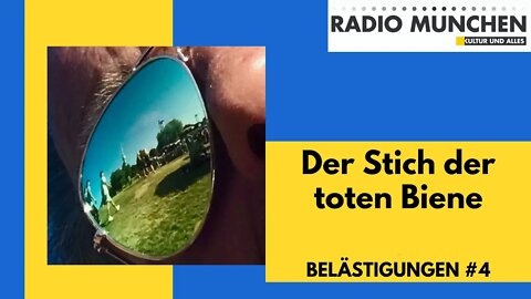 Der Stich der toten Biene - BELÄSTIGUNGEN #4