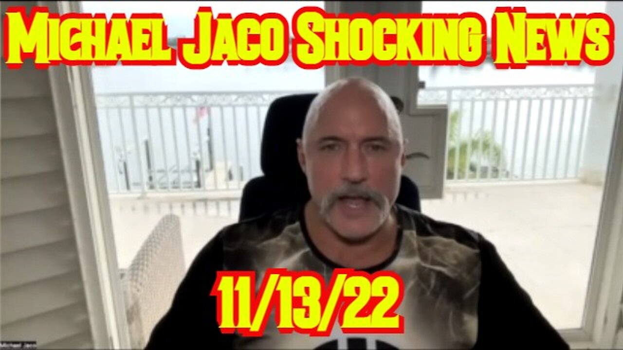 Michael Jaco Shocking News 11/13/22