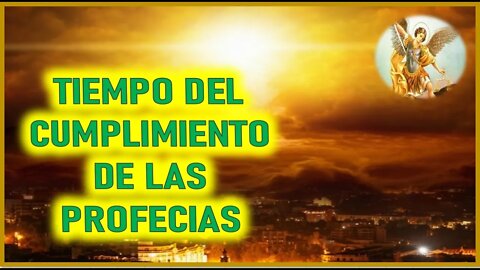 MENSAJE DE SANMIGUEL DE ARCANGEL A LUZ DE MARIA TIEMPO DEL CUMPLIMIENTO DE LAS PROFECIAS