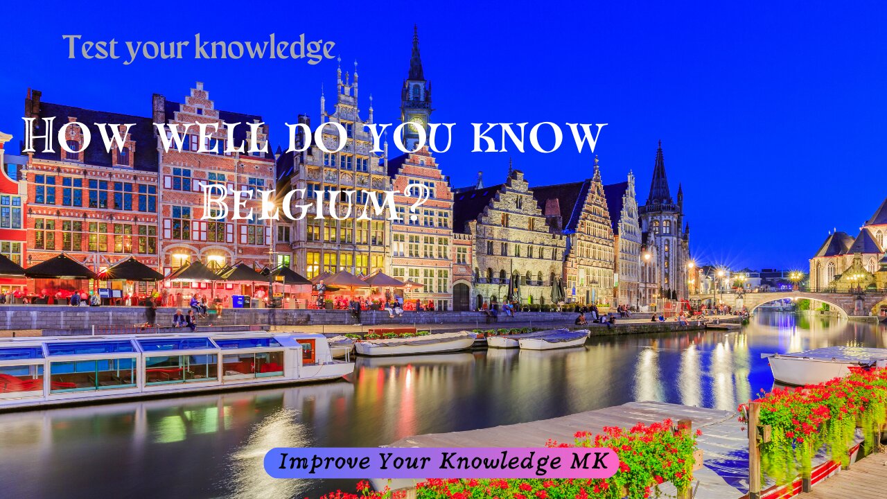 How well do you know Belgium? 🇧🇪 | General Knowledge Quiz