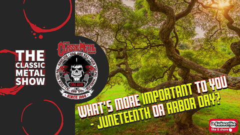 What's More Important To You - Juneteenth Or Arbor Day?