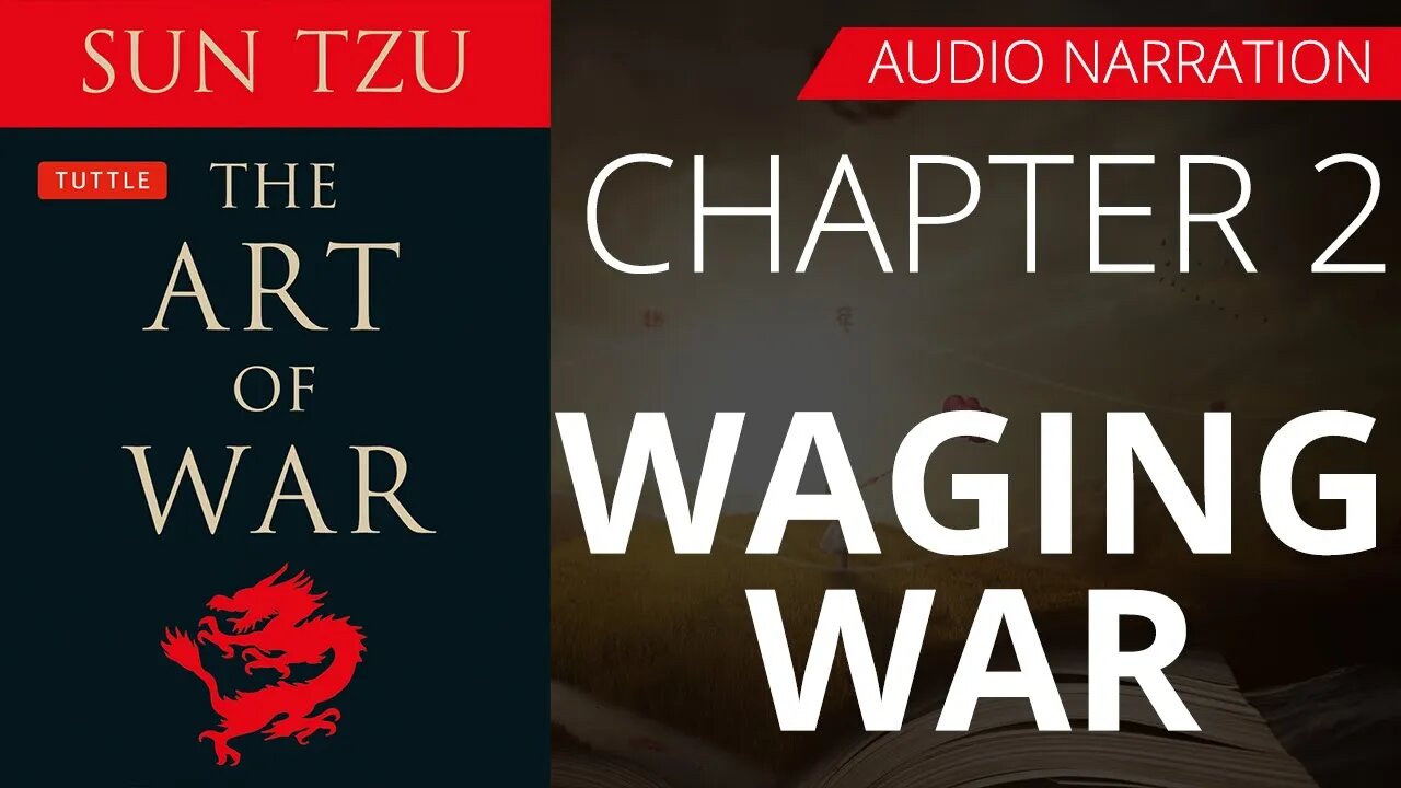 WAGING WAR - THE ART OF WAR by SAN TZU | Chapter 2 - Audio Narration