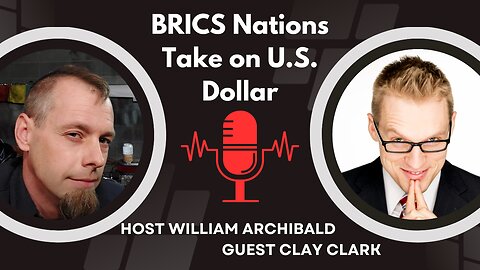 BRICS Nations Take on U.S. Dollar | Guest Clay Clark