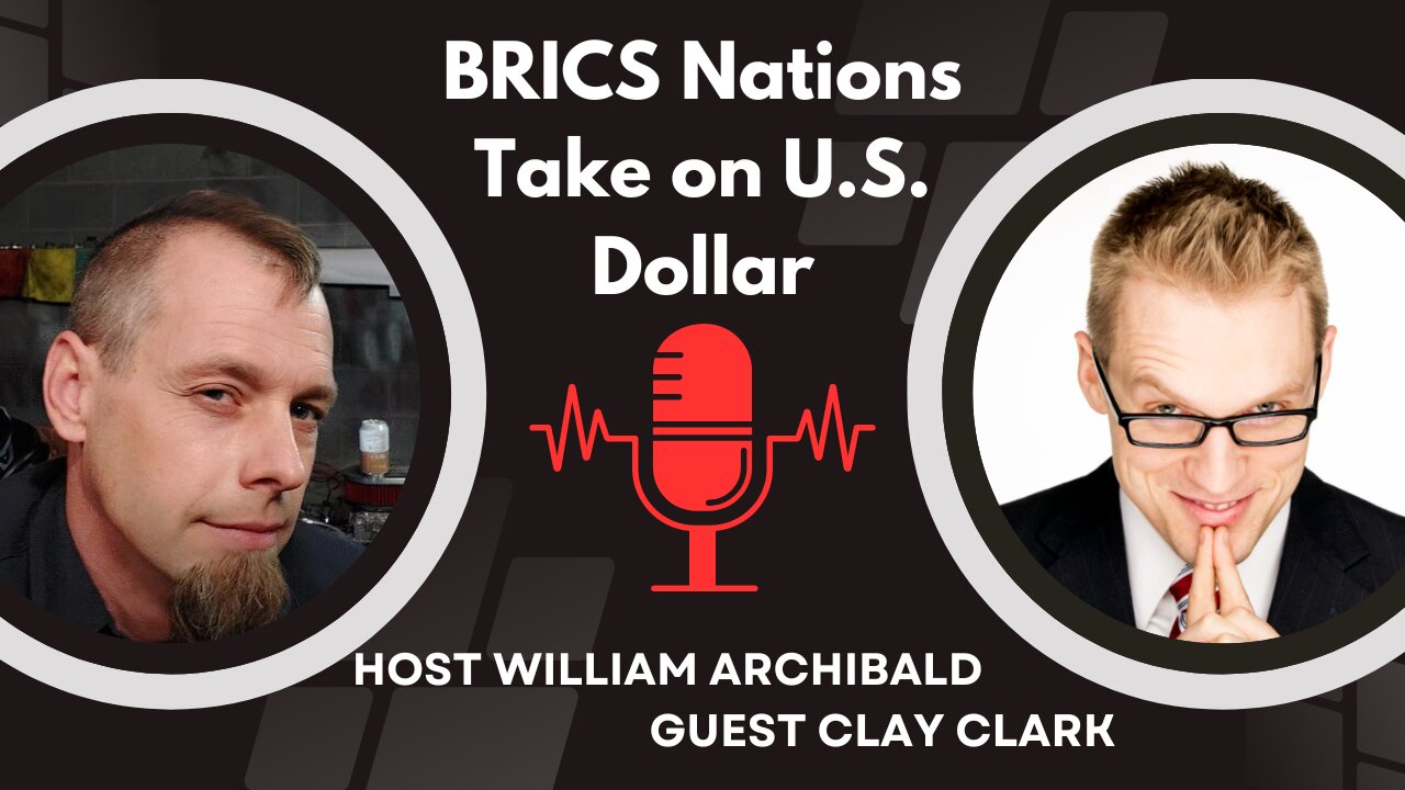 BRICS Nations Take on U.S. Dollar | Guest Clay Clark
