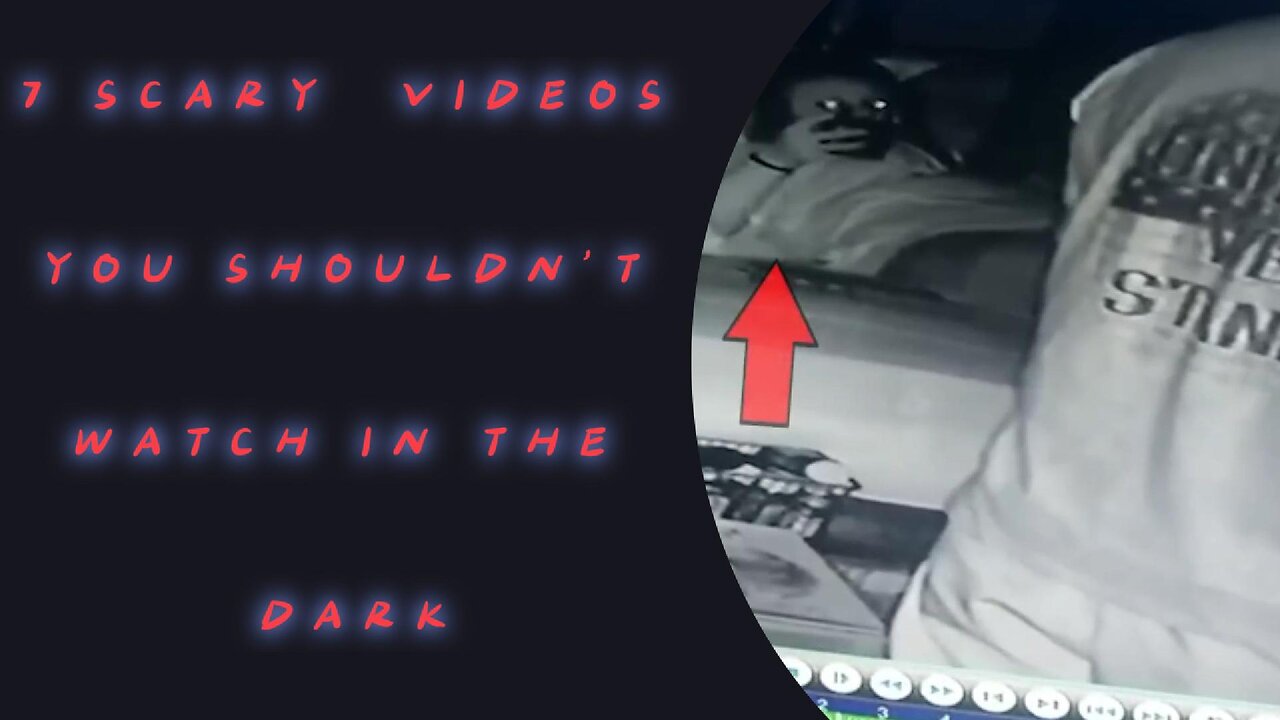 7 SCARY Videos You Shouldn't Watch in the Dark