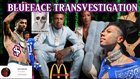 BLUEFACE TRANSVESTIGATION