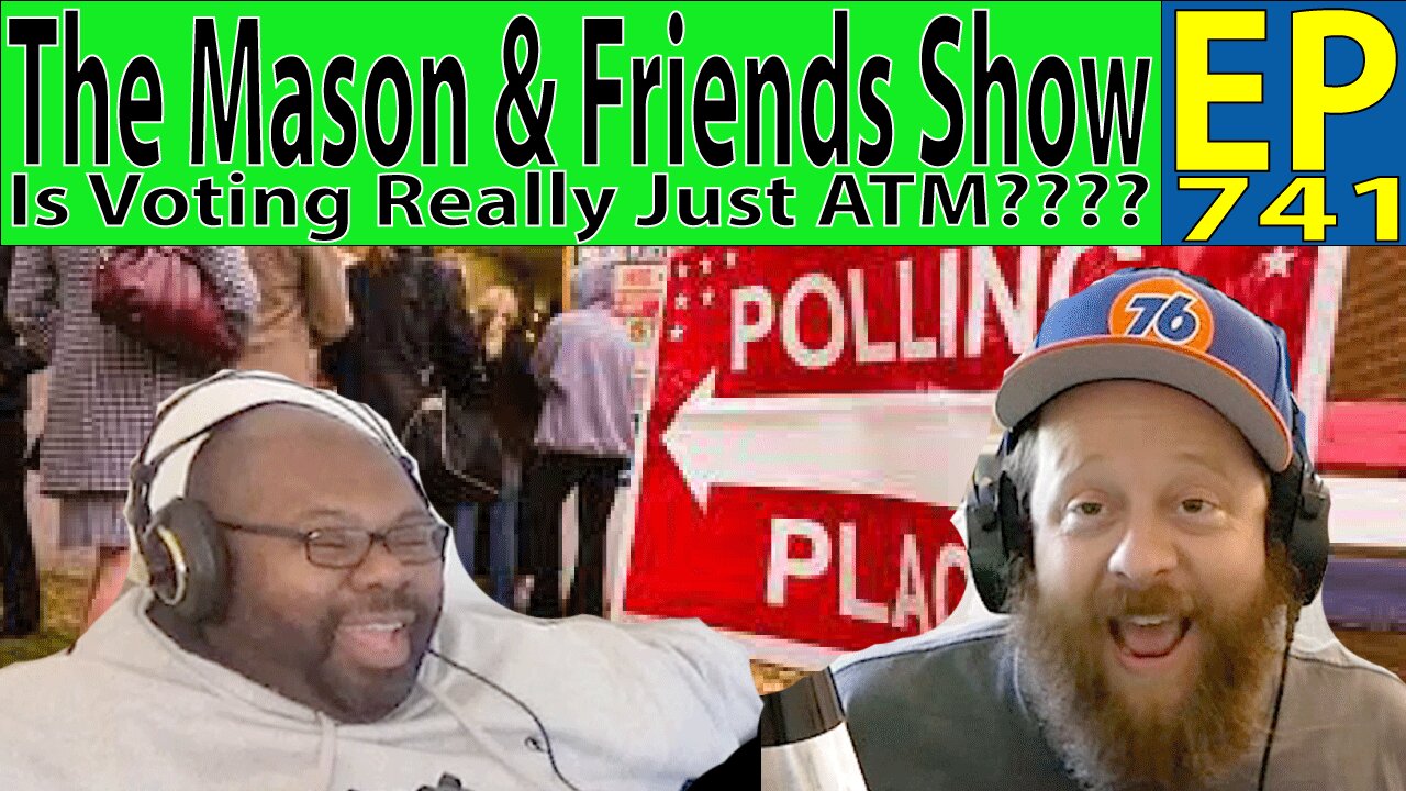 The Mason and Friends Show. Episode 741