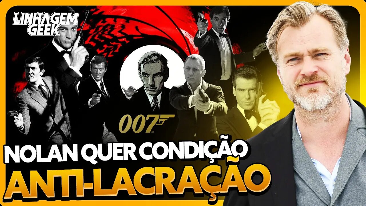 NOLAN FAZ MAIS UMA EXIGÊNCIA PARA 007