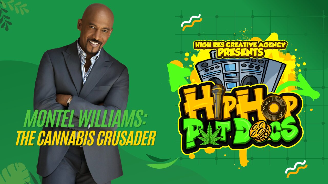 Hip Hop Pot Docs-Montell Williams: The Cannabis Crusader