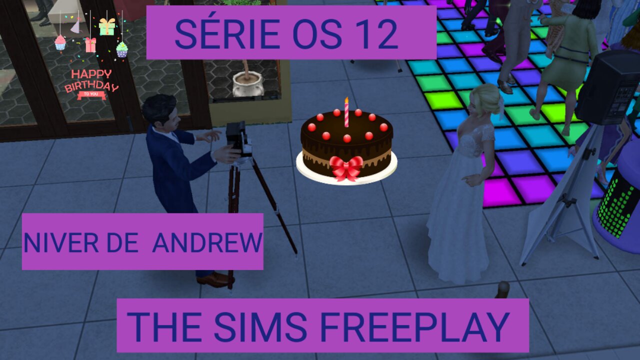 Série Os 12 Niver De Andrew The Sims Freeplay